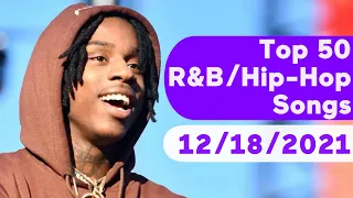 🇺🇸 Top 50 R&B/Hip-Hop/Rap Songs (December 18, 2021) | Billboard