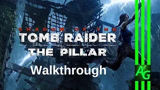 Shadow Of The Tomb Raider - DLC - The Pillar - Walkthrough