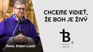 Chceme vidieť, že Boh je živý │ o. Dušan Lukáč