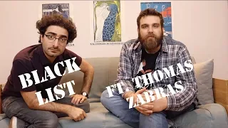 BLACK LIST ft Thomas Zabras