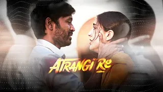 Atrangi Re- Dhanush X Sara Ali Khan (EFX EDIT)