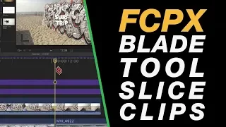 Final Cut Pro X: Slicing Layers with the Blade Tool & Other Chopping Magic