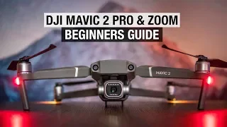 DJI Mavic 2 Pro & Zoom Beginners Guide - Start Here