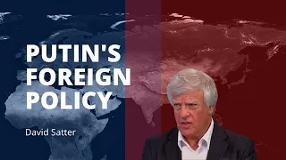 David Satter: The Nature of Putin's Regime and the Reasons for its Foreign Policy