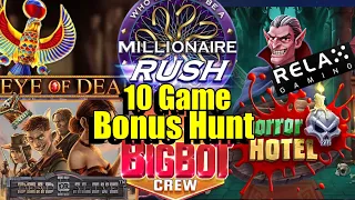 10 Game Bonus Hunt, Horror Hotel, Millionaire Rush, DOA2, Eye Of Dead, Steam Tower & Much More