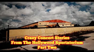 CRAZY CONCERT STORIES AT THE HOLLYWOOD SPORTATORIUM PART TWO