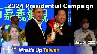 2024 Presidential Campaign, What's Up Taiwan – News at 14:00, July 5, 2023 | TaiwanPlus News