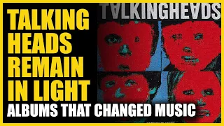 Albums that Changed Music: Talking Heads - Remain in Light
