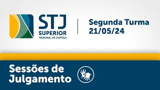 Segunda Turma - STJ - 21/05/2024 - tarde