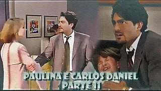 A História de Paulina e Carlos Daniel - PARTE 11