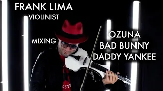 Mix - Ozuna - Bad Bunny - Daddy Yankee - Frank Lima Miami Violinist & Dj