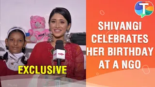 Shivangi Joshi celebrates her birthday with children at a NGO & reveals her birthday plans