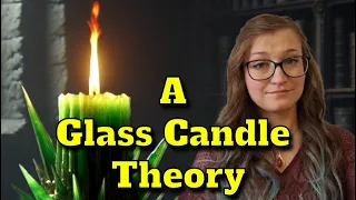 A Glass Candle Theory