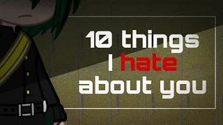 [10 things I hate about you ] meme// mha // coexist au // GC // (Part 1/2)