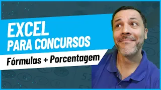 Excel para Concursos: Fórmulas com Porcentagem