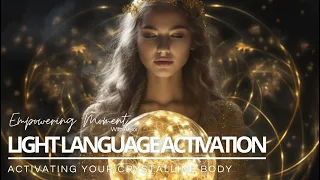LIGHT LANGUAGE ACTIVATION - Activating your crystalline body