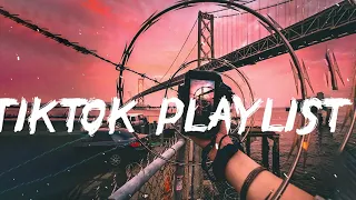 Tiktok songs playlist that is actually good ~ Chillvibes ☘️ Tik Tok English Songs #7