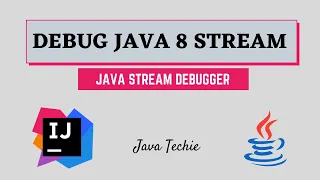 Debug Java 8 Stream Pipeline With IntelliJ | Java Stream Debugger | JavaTechie