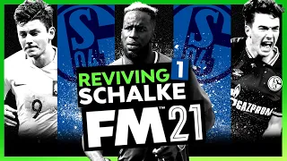 REVIVING SCHALKE FM21 - EPISODE 1 | Football Manager 2021