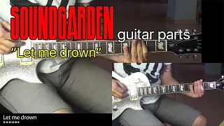 "Let me drown" SOUNDGARDEN (guitar parts)