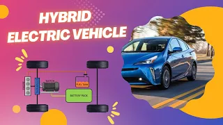 Hybrid Electric Vehicle | Understanding Hybrid Electric Vehicle Drivetrain