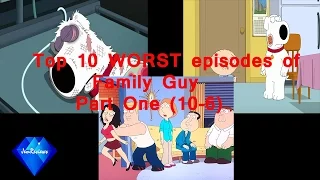 Top 10 WORST family guy episodes part 1 (10-6)
