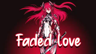 【Nightcore】- Faded Love (Lyrics) - Leony