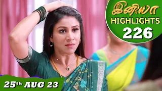 Iniya Serial Highlights Ep - 226 | 25th Aug 2023 | Alya Manasa , Rishi | Saregama TV Shows Tamil
