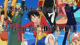 One Piece Opening 18 - Hard knock Days (INSTRUMENTAL)