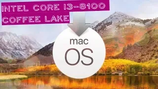 Установка macOS High Sierra 10.13.5 на ПК с Intel Core i3-8100 Coffee Lake.