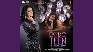 Ek Do Teen (Palak Muchhal Version)