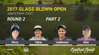 2017 Glass Blown Open FPO Rd 2 Pt 2 (Pierce, Fajkus, Leatherman, C. Allen) Sexton & Leatherman Comm.