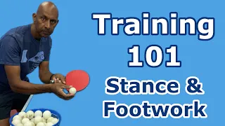 Training 101 | Stance & Footwork | Table Tennis | PingSkills