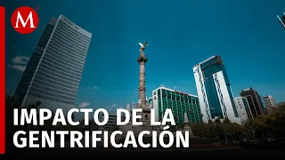 Aumentan PRECIOS por la gentrificación en la CdMx