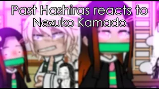 ll Past Hashiras reacts to Nezuko ll All Parts ll (Hashiras from Episode 1!)