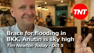 Bangkok braces for flooding Chao Phraya, Anutin getting high - TNT Oct 5