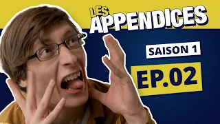 Les Appendices - s01e02