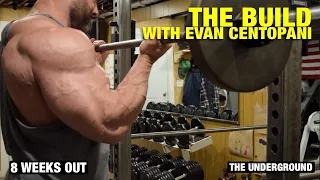 The Build with Evan Centopani, 8 Weeks Out?