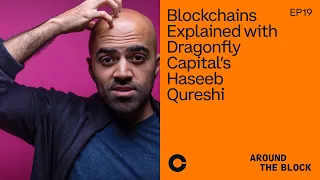 Around The Block Ep 19 - Blockchains Explained with Dragonfly Capital’s Haseeb Qureshi