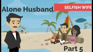 selfish wife part 5|English story | Learn English | Animated stories |Basic English conversation