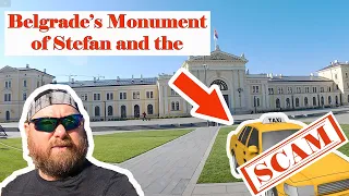 Belgrade Serbia- Monument of Stefan and Taxi Scam