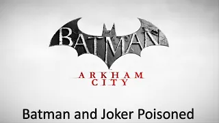 Batman Arkham City Batman and Joker Poisoned No Commentary PC ULTRA