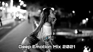 Deep Emotion 2021|Deep House • Chill House Mix