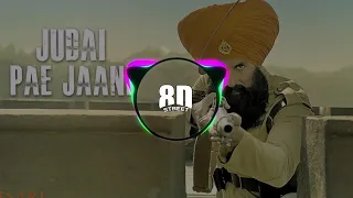 Judai Pae Jaani | Kesari ( 8D Audio )