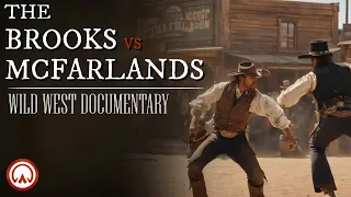 Outlaws vs Outlaws: The Violent Brooks–McFarland Feud | Wild West Documentary