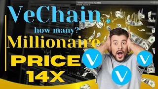 VeChain how many needed to be a millionaire: Vet Price 14X