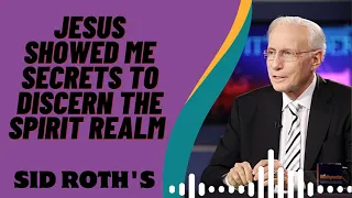 Jesus Showed Me Secrets to Discern the Spirit Realm | Sid Roth's 2024