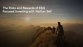 The Risks and Rewards of ESG Focused Investing with Nathan Bell