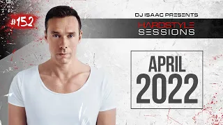 DJ ISAAC - HARDSTYLE SESSIONS #152 (CLASSIC EDITION) | APRIL 2022