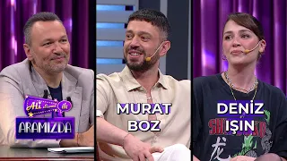 Ali ile Aramızda - Murat Boz & Deniz Işın | 16 Nisan 2024